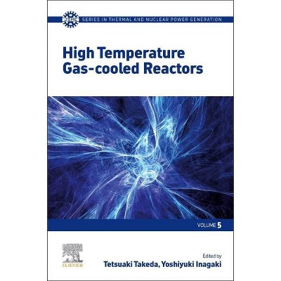 High Temperature Gas-Cooled Reactors - (Jsme Thermal and Nuclear Power Generation) by  Tetsuaki Takeda & Yoshiyuki Inagaki (Paperback)