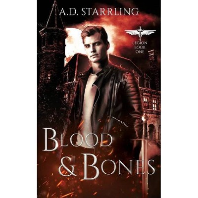 Blood and Bones - (Legion) by  A D Starrling (Paperback)