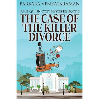 The Case Of The Killer Divorce - (Jamie Quinn Cozy Mysteries) 2nd Edition,Large Print by  Barbara Venkataraman (Paperback)