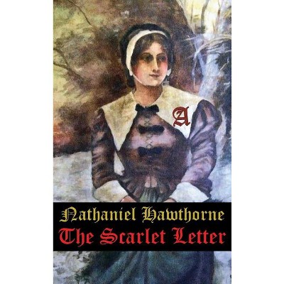 The Scarlet Letter - by  Nathaniel Hawthorne (Hardcover)