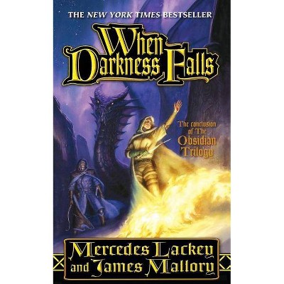 When Darkness Falls - (Obsidian Mountain Trilogy) by  Mercedes Lackey & James Mallory (Paperback)