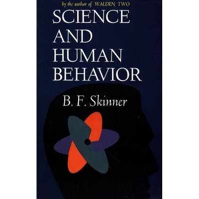 Science and Human Behavior - by  B F Skinner (Paperback)