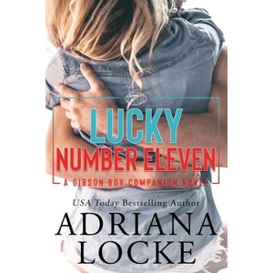 Lucky Number Eleven - (The Gibson Boys) by  Adriana Locke (Paperback) - 1 of 1