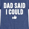 Girls' - Instant Message - Dad Said I Could Fitted Short Sleeve Graphic T-Shirt - 2 of 4