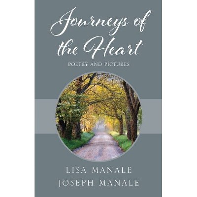 Journeys of the Heart - by  Lisa Manale & Joseph Manale (Paperback)