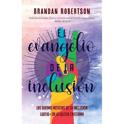 El Evangelio de la Inclusión - by  Brandan Robertson (Paperback)