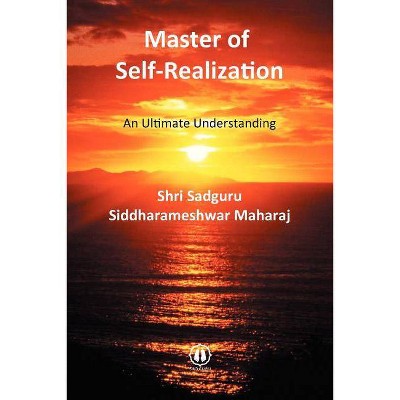 Master of Self-Realization - by  Sadguru Siddharameshwar Maharaj (Paperback)