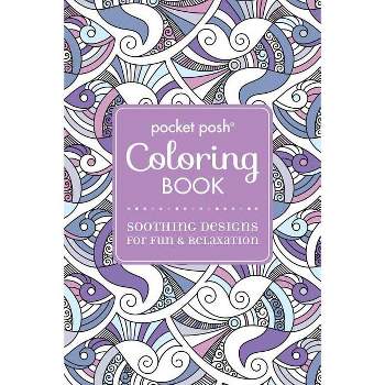 Pocket Posh Adult Coloring Book: Soothing Designs for Fun & Relaxation - (Pocket Posh Coloring Books) by  Andrews McMeel Publishing (Paperback)
