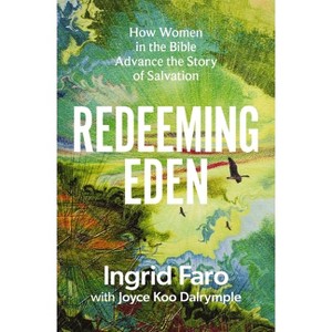 Redeeming Eden - by  Ingrid Faro & Joyce Koo Dalrymple (Paperback) - 1 of 1