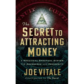 The Secret to Attracting Money - by Joe Vitale