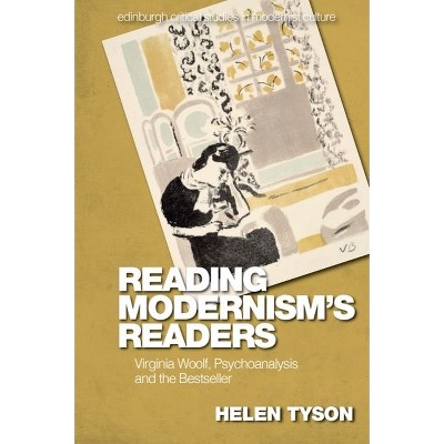 Reading Modernism's Readers - (Edinburgh Critical Studies in Modernist Culture) by  Helen Tyson (Hardcover)