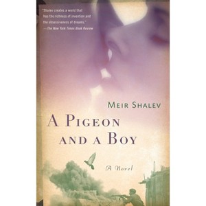 A Pigeon and a Boy - by  Meir Shalev (Paperback) - 1 of 1