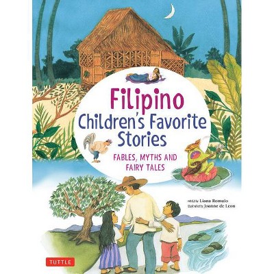 Filipino Children's Favorite Stories - by  Liana Romulo (Hardcover)