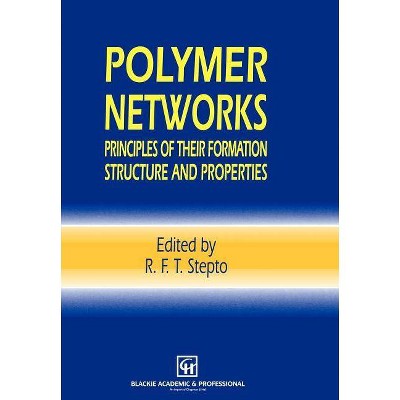 Polymer Networks - by  Robert F T Stepto (Hardcover)