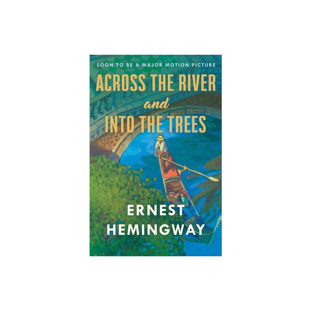 Across the River and Into the Trees - by Ernest Hemingway (Paperback)