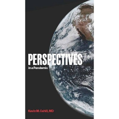 Perspectives in a Pandemic - (International Humanitarian Affairs) by  Kevin M Cahill (Paperback)