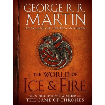 Fire and Blood: 300 Years Before A Game of Thrones A Targaryen History A  Song of Ice and Fire, George R. R. Martin