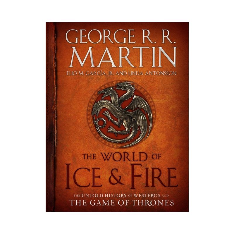 The World of Ice & Fire ( A Song of Ice and Fire) (Hardcover) by George R. R. Martin, 1 of 2