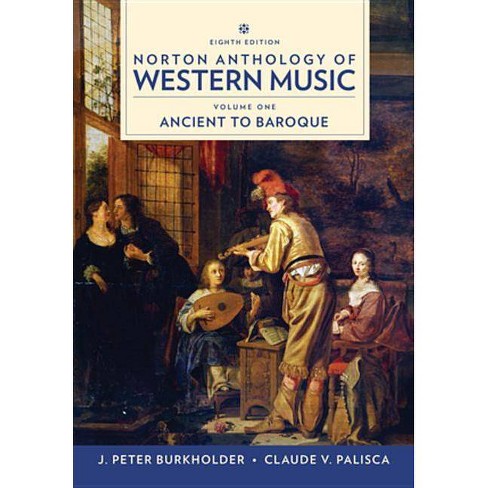 Norton Anthology Of Western Music 8th Edition By J Peter Burkholder Donald Jay Grout Claude V Palisca Spiral Bound Target