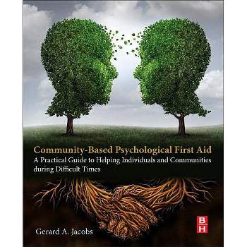 Community-Based Psychological First Aid - by  Gerard A Jacobs (Paperback)