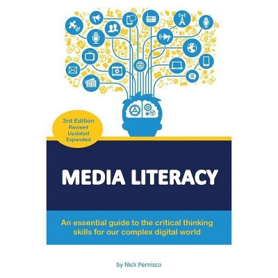 Media Literacy - 3rd Edition by  Nick Pernisco (Paperback)