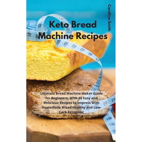 Keto Bread Machine Recipes Hardcover Target