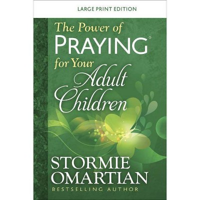 The Power of Praying(r) for Your Adult Children Large Print - by  Stormie Omartian (Paperback)