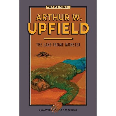 The Lake Frome Monster - (Inspector Bonaparte Mysteries) by  Arthur W Upfield (Paperback)