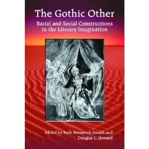 The Gothic Other - by  Ruth Bienstock Anolik & Douglas L Howard (Paperback) - 1 of 1