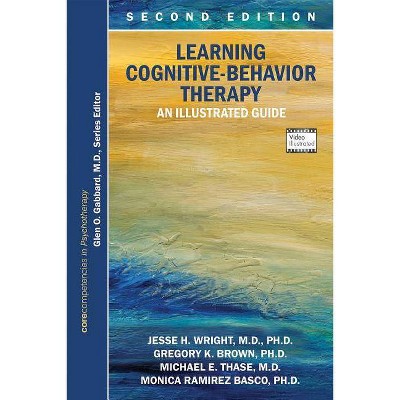 Learning Cognitive-Behavior Therapy - 2nd Edition by  Jesse H Wright (Paperback)