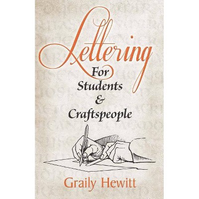 Lettering - (Lettering, Calligraphy, Typography) by  Graily Hewitt (Paperback)