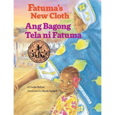 Fatuma's New Cloth / Ang Bagong Tela Ni Fatuma - Large Print by  Leslie Bulion (Hardcover)