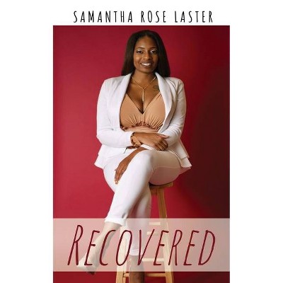 Recovered - by  Samantha Rose Laster (Paperback)