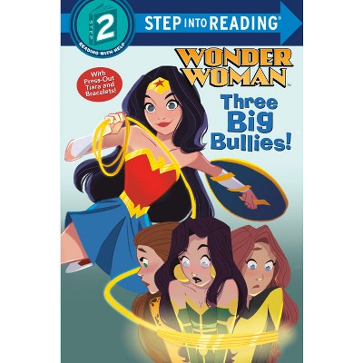 Three Big Bullies! (DC Super Heroes: Wonder Woman) - (Step Into Reading) by  Christy Webster (Paperback)
