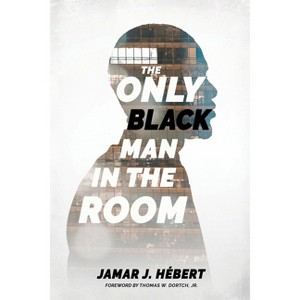 The Only Black Man In The Room - by  Jamar J Hébert (Paperback) - 1 of 1