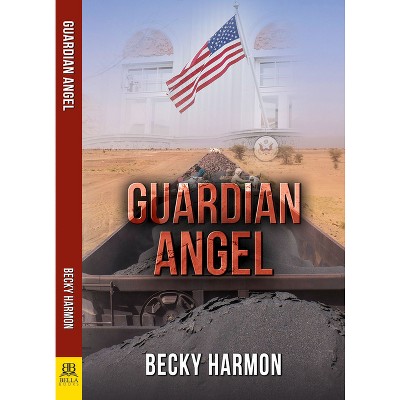 Guardian Angel - by  Becky Harmon (Paperback)
