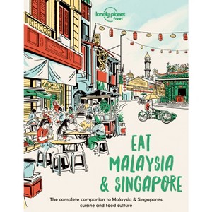 Lonely Planet Eat Malaysia and Singapore - (Lonely Planet Food) by  Lonely Planet Food (Paperback) - 1 of 1