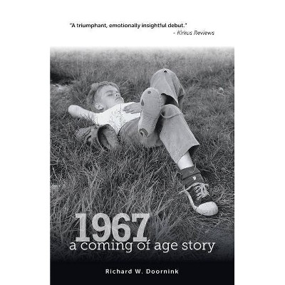 1967 - a coming of age story - by  Richard Doornink (Paperback)