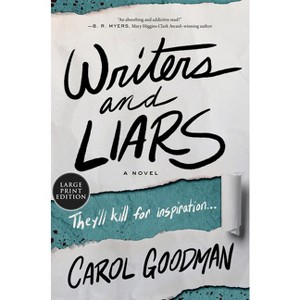 Writers and Liars - Large Print by  Carol Goodman (Paperback) - 1 of 1