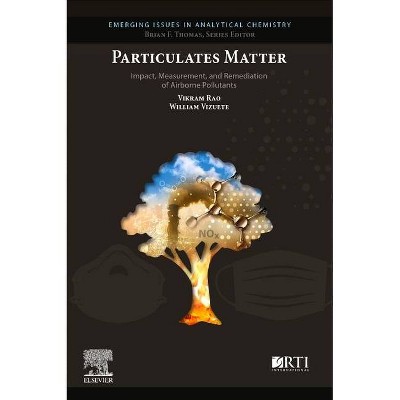 Particulates Matter - (Emerging Issues in Analytical Chemistry) by  Vikram Rao & William Vizuete (Paperback)