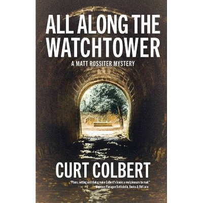 All Along the Watchtower - by  Curt Colbert (Paperback)