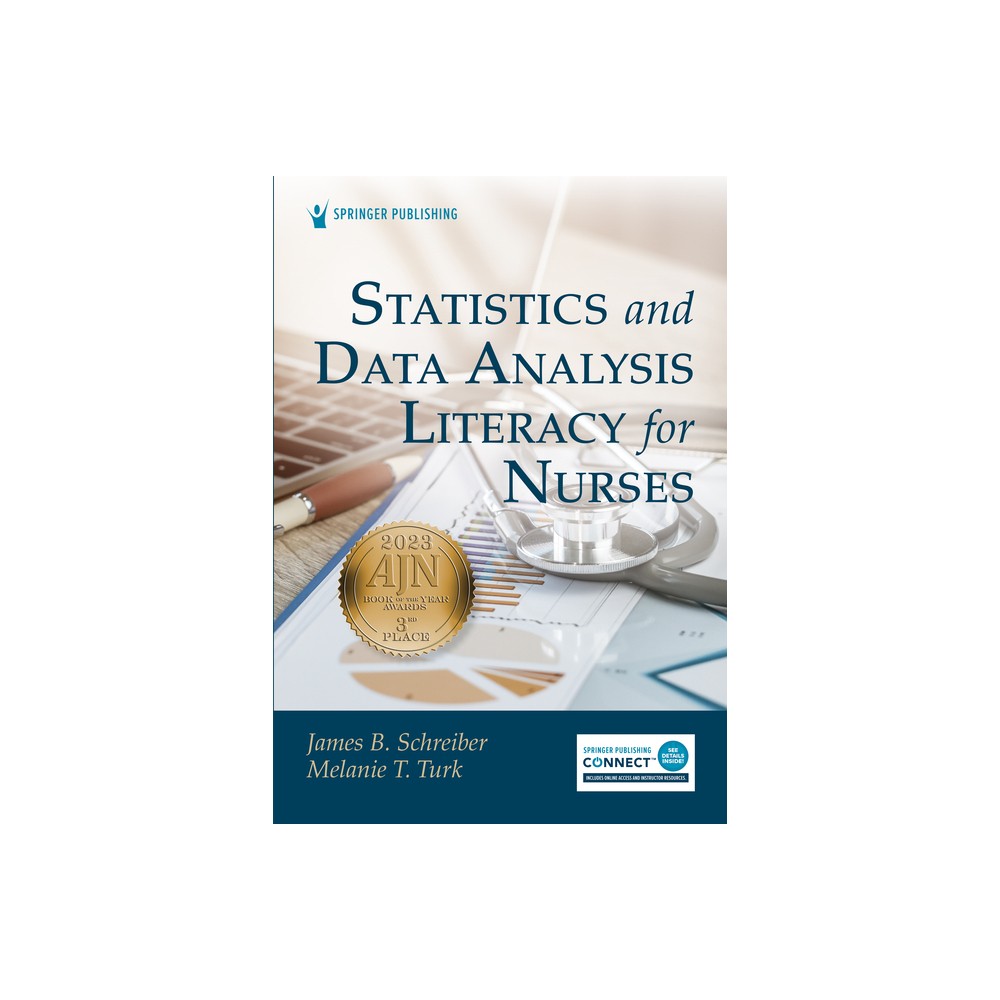 Statistics and Data Analysis Literacy for Nurses - by James B Schreiber & Melanie Turk (Paperback)