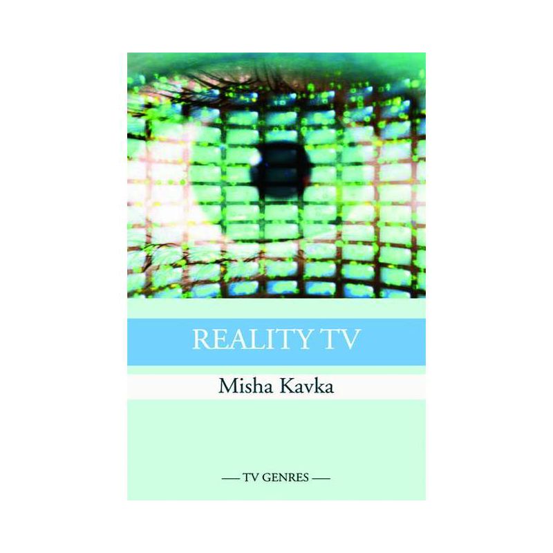 Reality TV - (TV Genres) by  Misha Kavka (Paperback), 1 of 2
