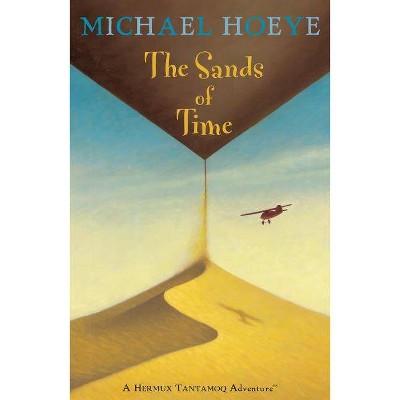 The Sands of Time - (Hermux Tantamoq Adventures (Paperback)) by  Michael Hoeye (Paperback)