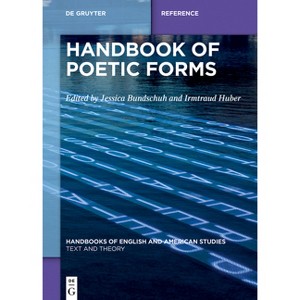 Handbook of Poetic Forms - (Handbooks of English and American Studies) by  Jessica Bundschuh & Irmtraud Huber (Hardcover) - 1 of 1
