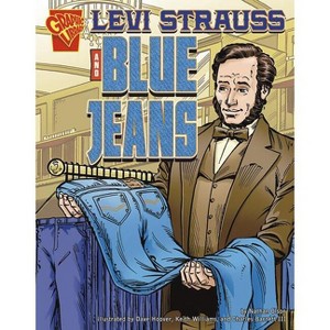 Levi Strauss and Blue Jeans - (Inventions and Discovery) by  Nathan Olson (Paperback) - 1 of 1