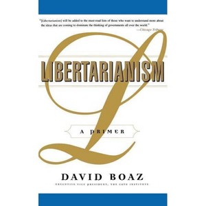 Libertarianism - by  David Boaz (Paperback) - 1 of 1