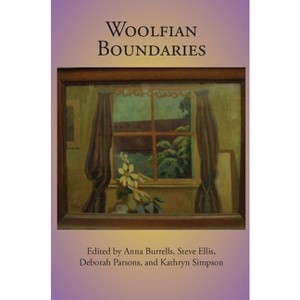 Woolfian Boundaries - (Virginia Woolf: Proceedings of Annual Conference (Selected P) 16th Edition by  Anna Burrells & Steve Ellis (Paperback) - 1 of 1