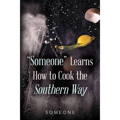 Someone Learns How to Cook the Southern Way - by  Mary Buchanan (Paperback)