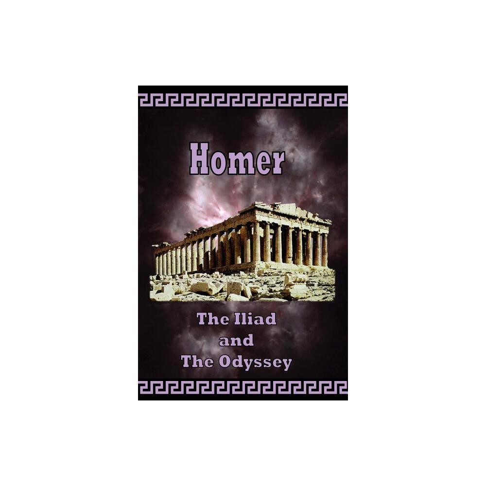 Homer - The Iliad and the Odyssey - (Paperback)